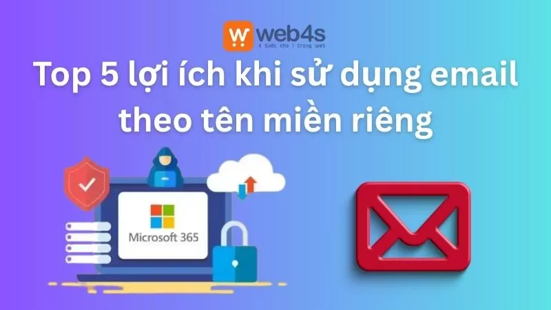 Top 5 lợi ích khi sử dụng email theo tên miền riêng